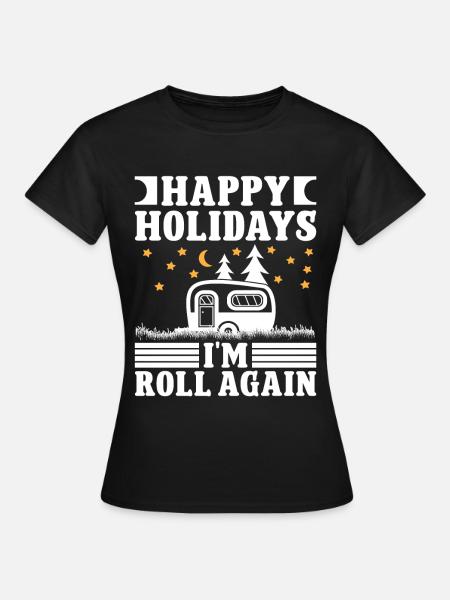Holidays i'm roll again - Frauen T-Shirt - Schwarz
