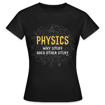 Physics Why things do different things - Women's T-Shirt - black - Front - AI Model Female 172 dark (172cm)
