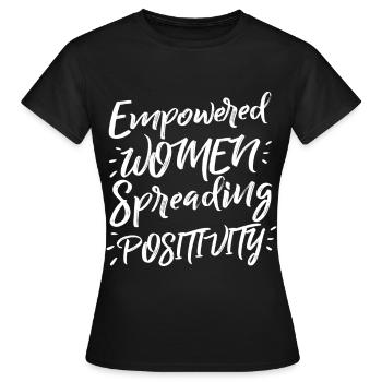 Ermächtigte Frauen, Die Positivität Verbreiten - Frauen T-Shirt - Schwarz - Vorne - AI Model Female 172 dark (172cm)