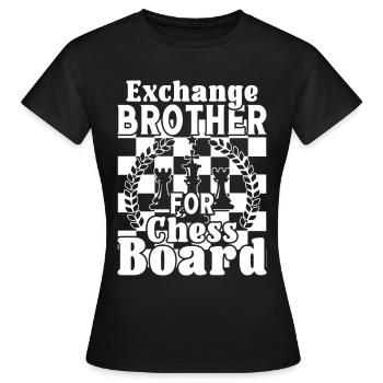 Échanger un frère contre un échiquier - T-shirt Femme - noir - Devant - AI Model Female 172 dark (172cm)