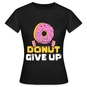 Donut Gib Auf Donut-esser Donut-donut-liebhaber - Frauen T-Shirt - Schwarz - Vorne - AI Model Female 172 dark (172cm)