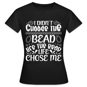 Je n’ai pas choisi la vie de perle la perle - T-shirt Femme - noir - Devant - AI Model Female 172 dark (172cm)