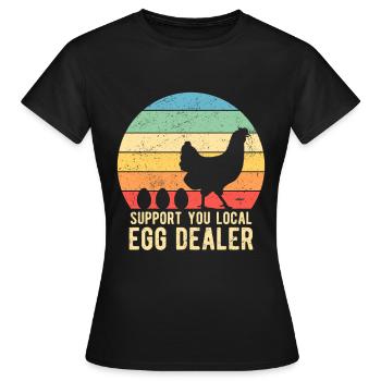 Support Your Local Egg Dealer Hühnerzüchter - Frauen T-Shirt - Schwarz - Vorne - AI Model Female 172 dark (172cm)