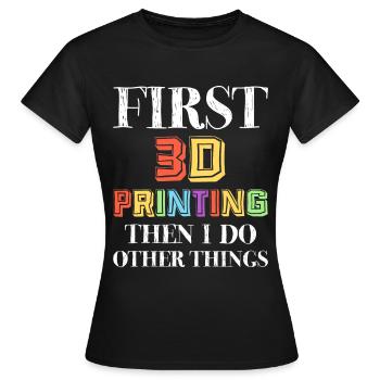 D’abord l’impression 3D, puis je fais d’autres choses buse - T-shirt Femme - noir - Devant - AI Model Female 172 dark (172cm)