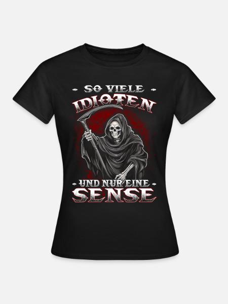 So viele Idioten und nur eine Sense - Sensenmann - Frauen T-Shirt - Schwarz