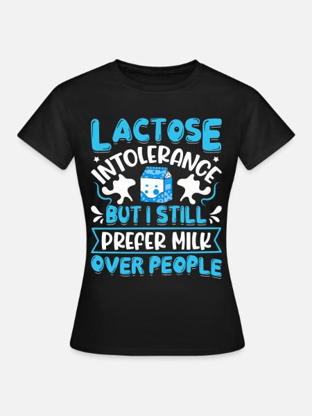 Lactose Intolerant Dairy - Frauen T-Shirt - Schwarz