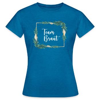 Team Braut I Blumenkranz Hochzeit Boho Stil - Frauen T-Shirt - Antikblaues Saphir meliert - Vorne - AI Model Female 172 dark (172cm)