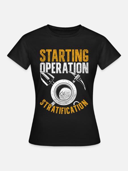 Goldsucher Starting Operation Stratification - Frauen T-Shirt - Schwarz