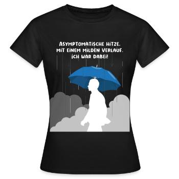 Asymptomatische Hitze mit einem milden Verlauf Ich - Frauen T-Shirt - Schwarz - Vorne - AI Model Female 172 dark (172cm)