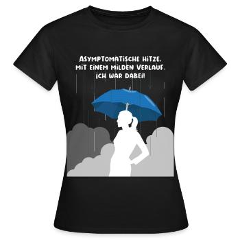 Asymptomatische Hitze mit einem milden Verlauf Ich - Frauen T-Shirt - Schwarz - Vorne - AI Model Female 172 dark (172cm)