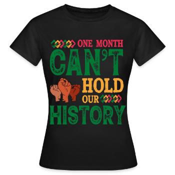 Black History Month Black History - Frauen T-Shirt - Schwarz - Vorne - AI Model Female 172 dark (172cm)