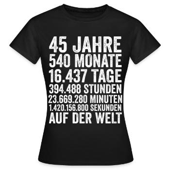 45 Jahre Fünfundvierzigster Geburtstag - Frauen T-Shirt - Schwarz - Vorne - AI Model Female 172 dark (172cm)