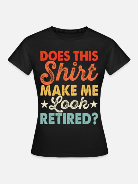 Rentner Rente - Frauen T-Shirt - Schwarz