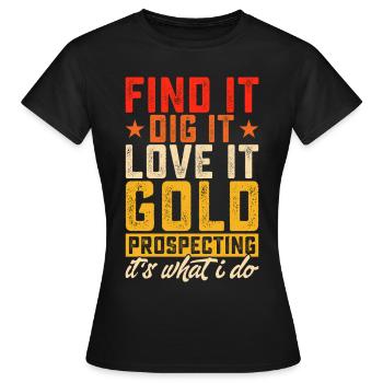gold panning gold panner gold prospector gold prospector - Women's T-Shirt - black - Front - AI Model Female 172 dark (172cm)