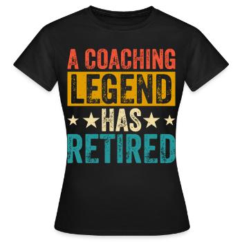 A Coaching Legend Has Retired - Frauen T-Shirt - Schwarz - Vorne - AI Model Female 172 dark (172cm)