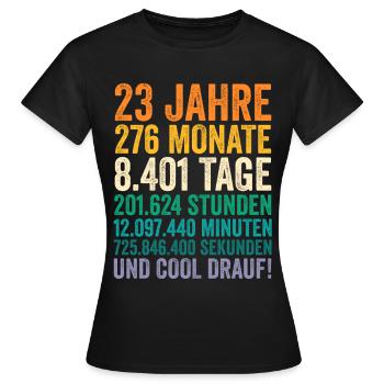 23 Jahre Dreiundzwanzigster Geburtstag - Frauen T-Shirt - Schwarz - Vorne - AI Model Female 172 dark (172cm)