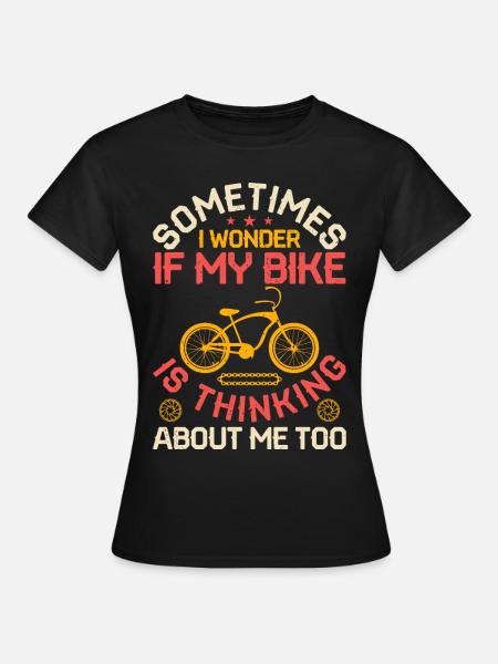 Fahrrad Lustiger Spruch - Frauen T-Shirt - Schwarz