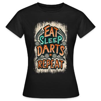 Eat Sleep Darts Repeat Dart Spruch - Frauen T-Shirt - Schwarz - Vorne - AI Model Female 172 dark (172cm)