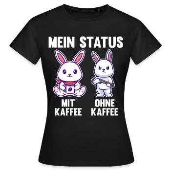 Hase Mein Status Mit Kaffee Ohne Kaffee - Frauen T-Shirt - Schwarz - Vorne - AI Model Female 172 dark (172cm)