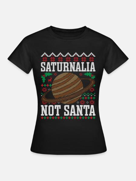 Saturnalien Saturnalia Not Santa - Frauen T-Shirt - Schwarz
