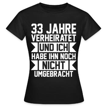 Ehe Zinnhochzeit 33 Jahre Verheiratet Hochzeitstag - Frauen T-Shirt - Schwarz - Vorne - AI Model Female 172 dark (172cm)