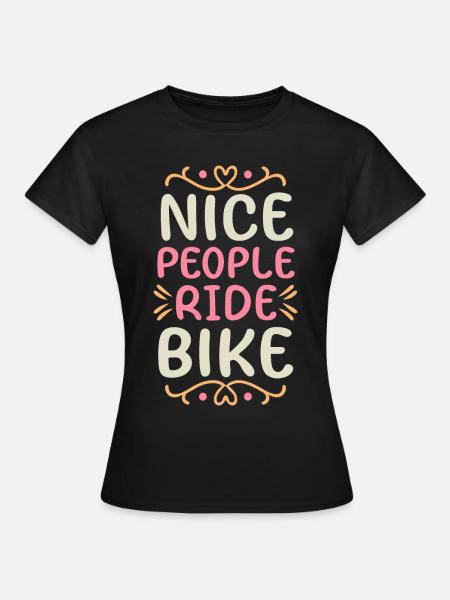 De aardige Mensen Rijden Fiets Fietsen Zeggen Citaat - Vrouwen T-shirt - zwart
