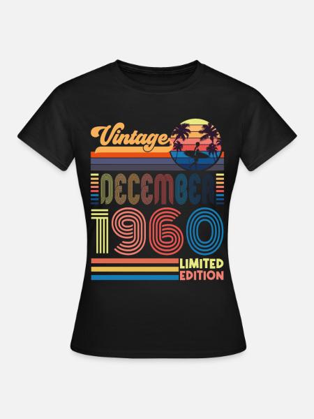 Anniversaire Décembre 1960. Cadeau decembre 1960. - T-shirt Femme - noir