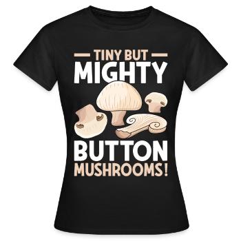 Champignon- Mushrooms Gifts- Pilze Geschenke - Frauen T-Shirt - Schwarz - Vorne - AI Model Female 172 dark (172cm)