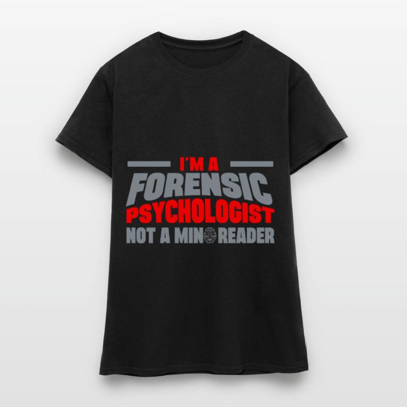 Forensic Psychologist Not A Mind Reader Forensic Women's T-Shirt