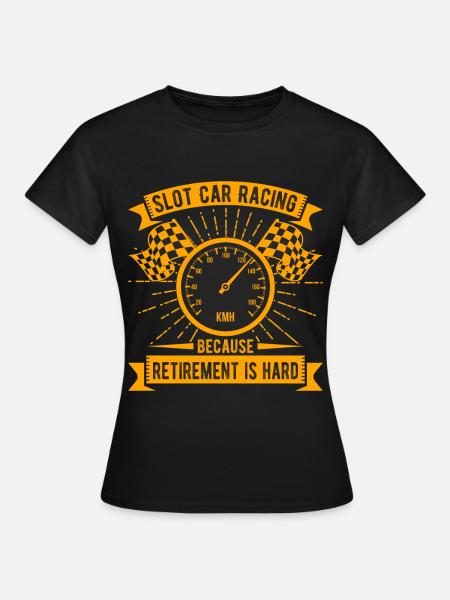 Slot Car RacIng RetiremenT is Hard Slot Car - Dame-T-shirt - sort