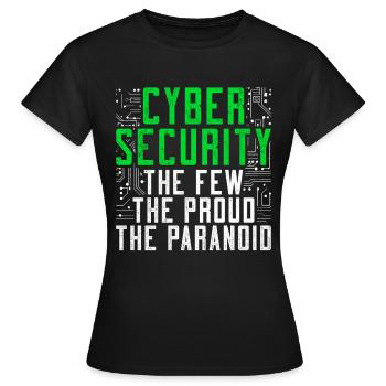 Cyber Securitiy The Few The Proud The Paranoid - Frauen T-Shirt - Schwarz - Vorne - AI Model Female 172 dark (172cm)