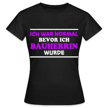 Bauherrin Spruch Bauherr Lustig Bauherrin Geschenk - Frauen T-Shirt - Schwarz - Vorne - AI Model Female 172 dark (172cm)