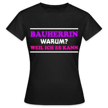 Bauherrin Spruch Bauherr Lustig Bauherrin Geschenk - Frauen T-Shirt - Schwarz - Vorne - AI Model Female 172 dark (172cm)