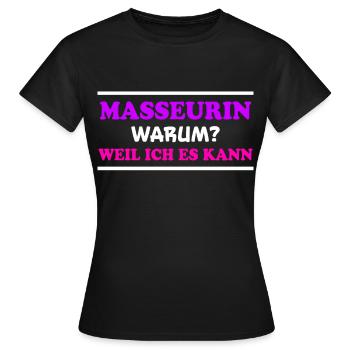 Masseurin Spruch Beruf Massage Masseurin Geschenk - Frauen T-Shirt - Schwarz - Vorne - AI Model Female 172 dark (172cm)
