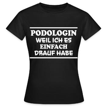 Podologin Spruch Fußpflegerin Podologin Geschenk - Frauen T-Shirt - Schwarz - Vorne - AI Model Female 172 dark (172cm)