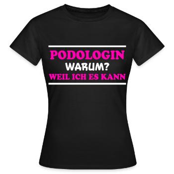 Podologin Spruch Fußpflegerin Podologin Geschenk - Frauen T-Shirt - Schwarz - Vorne - AI Model Female 172 dark (172cm)