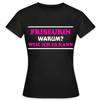 Friseurin Spruch Friseur Lustig Friseurin Geschenk - Frauen T-Shirt - Schwarz - Vorne - AI Model Female 172 dark (172cm)