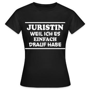 Juristin Spruch Jura Lustiges Juristin Geschenk - Frauen T-Shirt - Schwarz - Vorne - AI Model Female 172 dark (172cm)