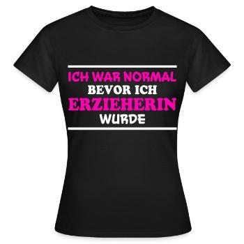 Erzieherin Spruch Job Lustiges Erzieherin Geschenk - Frauen T-Shirt - Schwarz - Vorne - AI Model Female 172 dark (172cm)