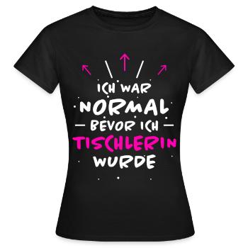 Tischlerin Spruch Schreinerin Tischlerin Geschenk - Frauen T-Shirt - Schwarz - Vorne - AI Model Female 172 dark (172cm)