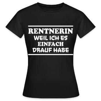 Rentnerin Spruch Ruhestand Oma Rentnerin Geschenk - Frauen T-Shirt - Schwarz - Vorne - AI Model Female 172 dark (172cm)