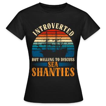 Shanty Chor Introverted Discuss Sea Shanties - Frauen T-Shirt - Schwarz - Vorne - AI Model Female 172 dark (172cm)