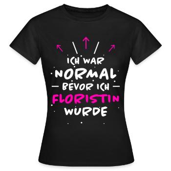 Floristin Spruch Floristik Witz Floristin Geschenk - Frauen T-Shirt - Schwarz - Vorne - AI Model Female 172 dark (172cm)