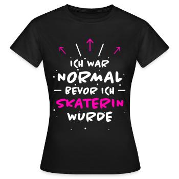 Skaterin Spruch Skating Lustiges Skaterin Geschenk - Frauen T-Shirt - Schwarz - Vorne - AI Model Female 172 dark (172cm)