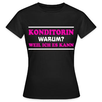 Konditorin Spruch Backen Witz Konditorin Geschenk - Frauen T-Shirt - Schwarz - Vorne - AI Model Female 172 dark (172cm)