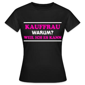 Kauffrau Spruch Verkäuferin Witz Kauffrau Geschenk - Frauen T-Shirt - Schwarz - Vorne - AI Model Female 172 dark (172cm)