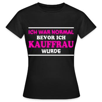 Kauffrau Spruch Verkäuferin Witz Kauffrau Geschenk - Frauen T-Shirt - Schwarz - Vorne - AI Model Female 172 dark (172cm)
