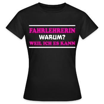 Fahrlehrerin Fahrschule Witz Fahrlehrerin Geschenk - Frauen T-Shirt - Schwarz - Vorne - AI Model Female 172 dark (172cm)