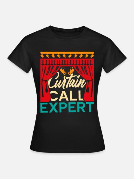 Schauspiellehrer Curtain Call Expert - Frauen T-Shirt - Schwarz