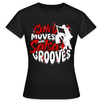 Spicy Moves And Salsa Grooves Salsera Salsero - Frauen T-Shirt - Schwarz - Vorne - AI Model Female 172 dark (172cm)